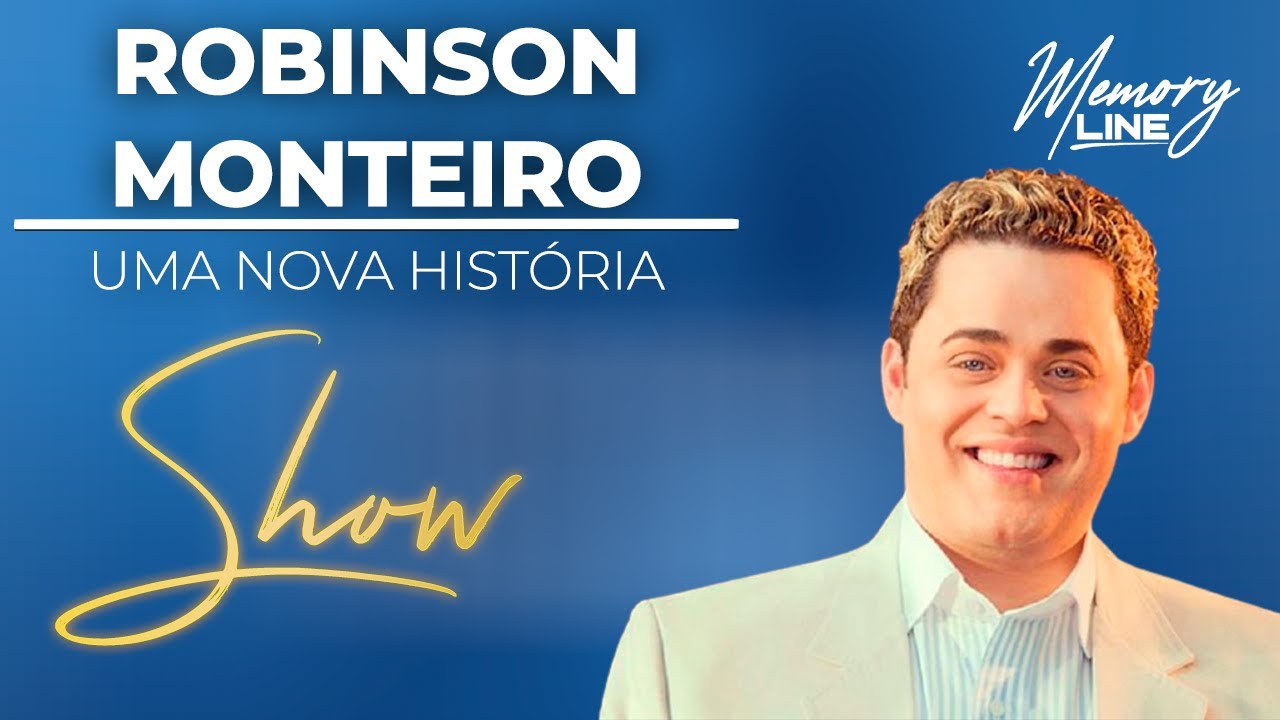 Robinson Monteiro - Uma Nova História (DVD COMPLETO)