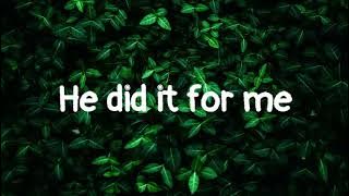 HE DID IT FOR ME || LYRICS