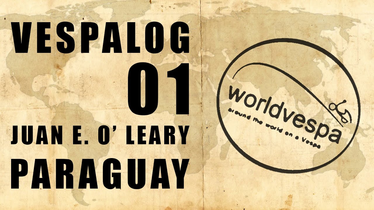 Vespalog 01 (Juan O' Leary, Paraguay) | Motorcycle Adventure South America