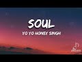 Soul (Lyrics) | Official Music Video | Honey 3.0 | Yo Yo Honey Singh, Nia Sharma