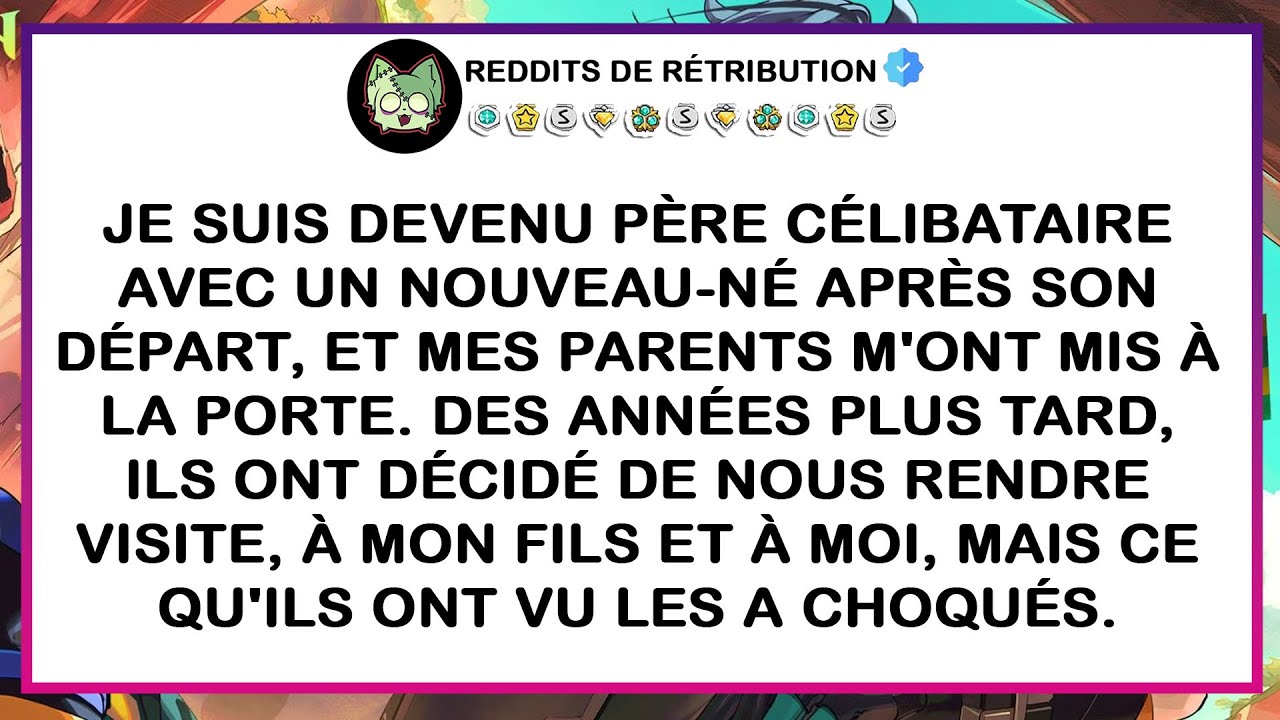 Mes parents m'ont abandonné, père célibataire avec un nouveau-né. Des années plus tard, ils sont rev