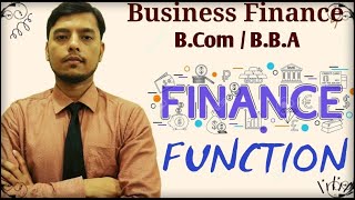 Finance Function | Functions Of Finance | Business Finance B.B.A B.COM |  Financial Decisions | 12 Wealth