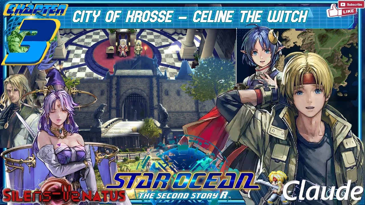 Chapter 3: City of Krosse - Celine the Witch (Claude) [STAR OCEAN: The Second Story R]