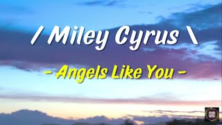 Miley Cyrus - Angels Like You (Lyrics)