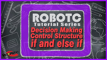 ROBOTC Tutorial Series - Decision Making Control Structure if and else if