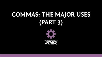 Commas: The Major Uses (Part 3)