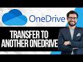 How To Transfer Files From OneDrive To Another OneDrive