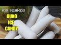 Super Soft  "BUKO ICE CANDY " for BUSINESS | How to make Buko -flavored Ice Candy