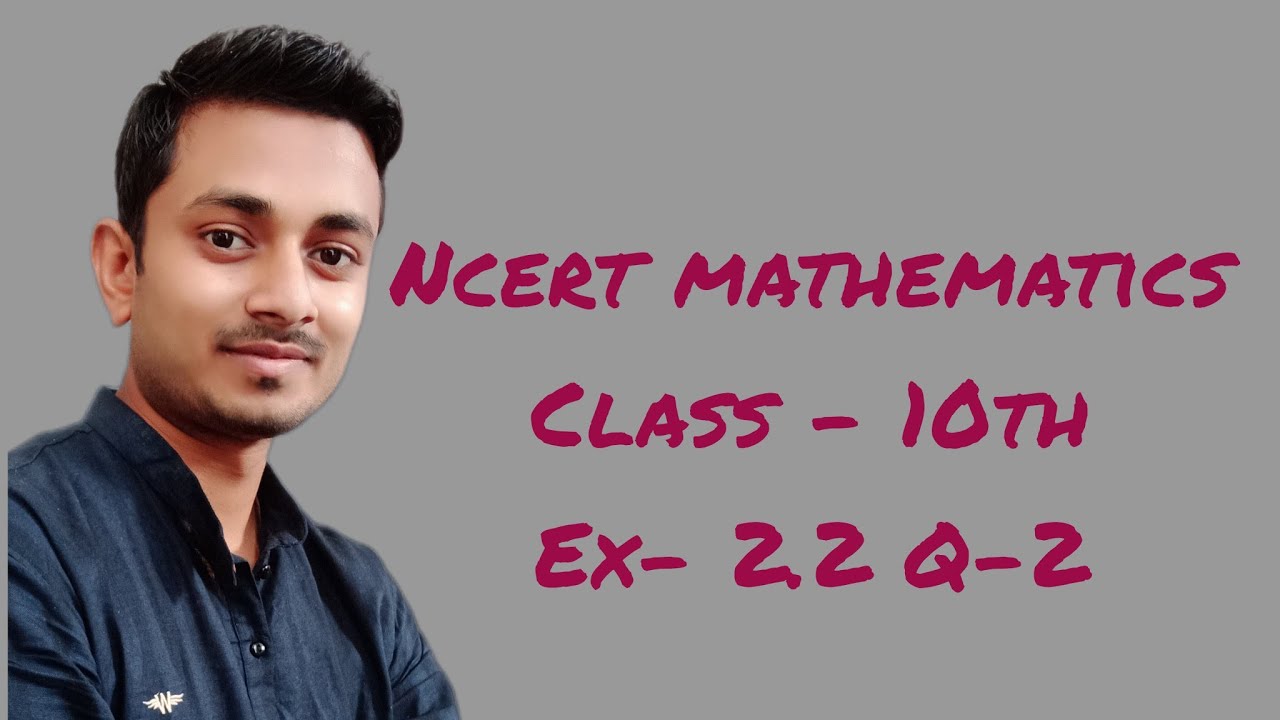Class 10th NCERT Mathematics Complete Exercise -2. 2 Q-2 - YouTube