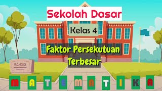 Pembelajaran Matematika Kelas 4 'Faktor Persekutuan Terbesar (FPB)'