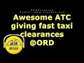 Funny atc awesome fast taxi clearances at ord