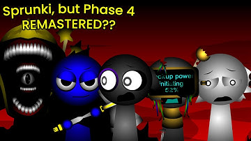 Sprunki Phase 4, but REMASTERED??