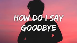 Dean Lewis - How Do I Say Goodbye (Lyrics)