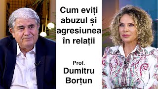 Cum eviți abuzul și agresiunea în relații - Prof. Dumitru Borțun