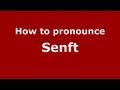 How to Pronounce Senft - PronounceNames.com