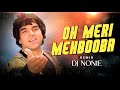 O Meri Mehbooba Remix Dj Nonie Mohammed Rafi Retro Songs O Meri Mehbooba Remix Dj Nonie Mohammed Rafi Retro Songs