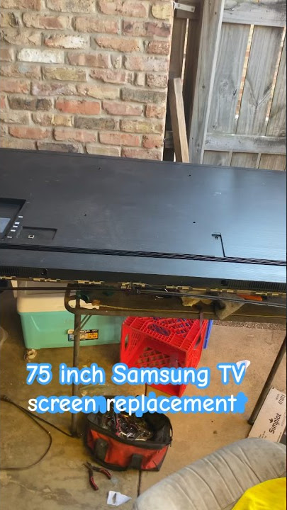 Samsung TV 75 inches Screen replacement 