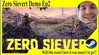Zero Sievert Demo Ep2