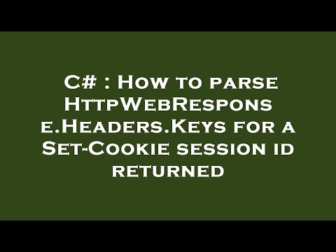 C# : How to parse HttpWebResponse.Headers.Keys for a Set-Cookie session id returned