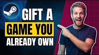 How To Gift A Game You Already Own On Steam (Easy Guide)