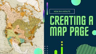 Now In A Minute Creating A Map Page