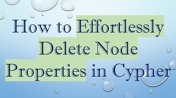 How to Effortlessly Delete Node Properties in Cypher