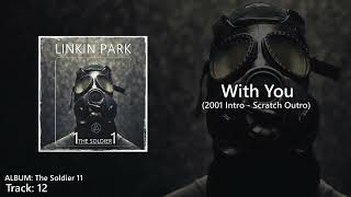 With You (Ext 2001 Intro Studio Version) The Soldier 11 Album - Linkin Park