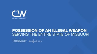 Possession of an Illegal Weapon Defense Lawyer in Missouri