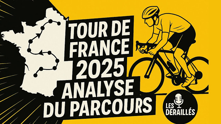 TOUR DE FRANCE 2025 : Analyse du parcours