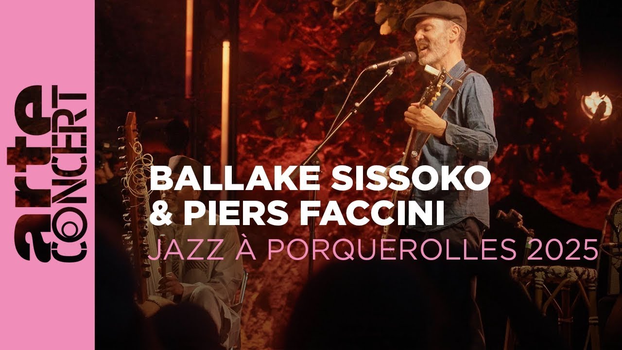 Ballake Sissoko & Piers Faccini - Jazz à Porquerolles - ARTE Concert Ballake Sissoko & Piers Faccini - Jazz à Porquerolles - ARTE Concert