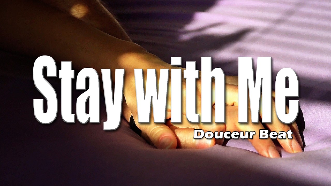 Stay with Me (Douceur Beat)