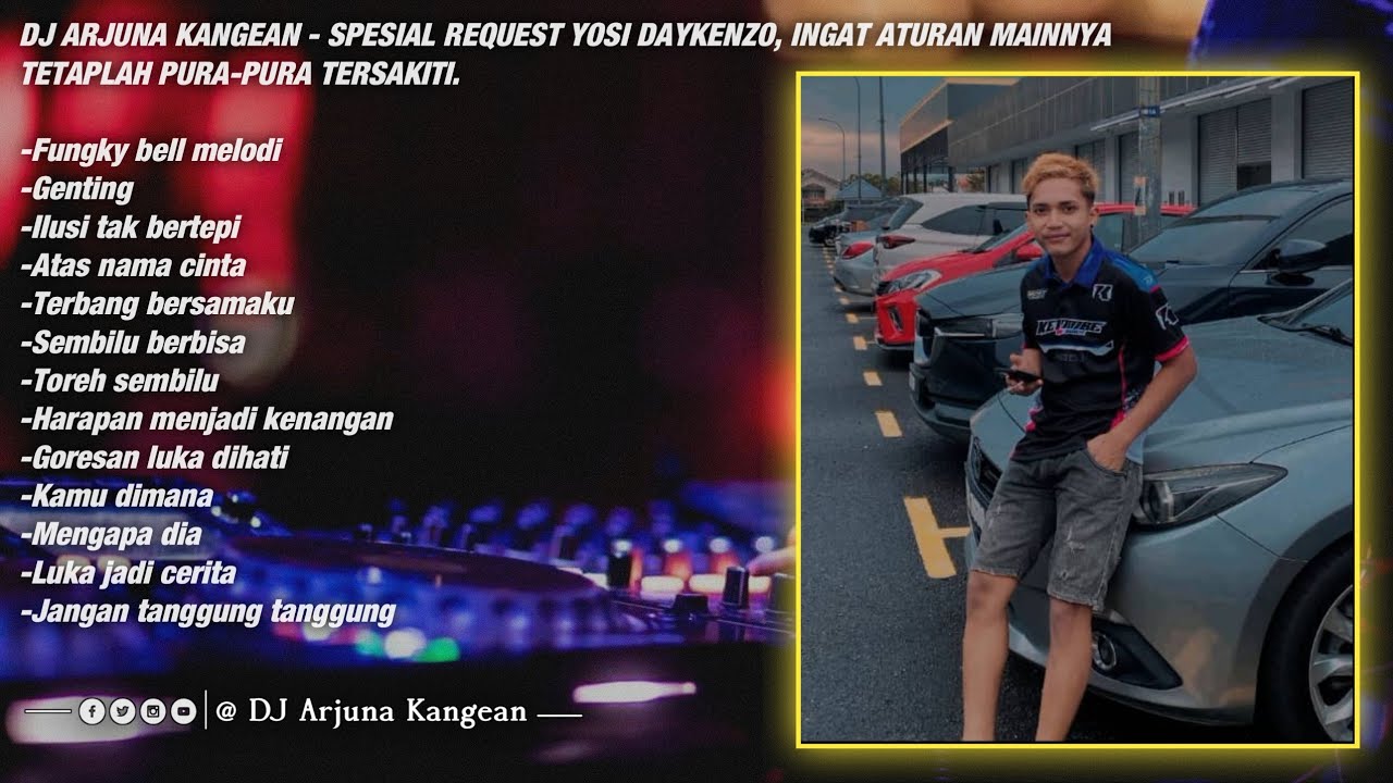 DJ ARJUNA KANGEAN - GENTING SPESIAL YOSI DAYKENZO INGAT ATURAN MAINNYA TETAPLAH PURA-PURA TERSAKITI