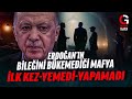 ERDOĞAN&#39;IN DİŞ GEÇİREMEDİĞİ MAFYA