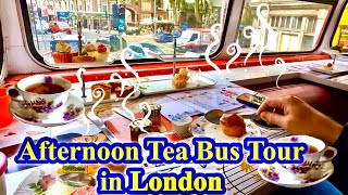 London Trip Day 1☕ Afternoon tea bus tour in London while sipping a cup of nice tea