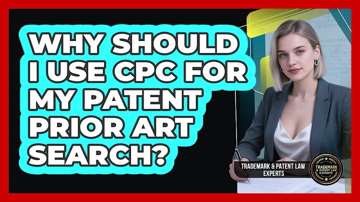 Why Should I Use CPC For My Patent Prior Art Search?