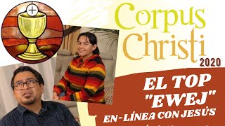 El top ewej (5 Shuar) Corpus Christi 20 / En-línea con Jesús