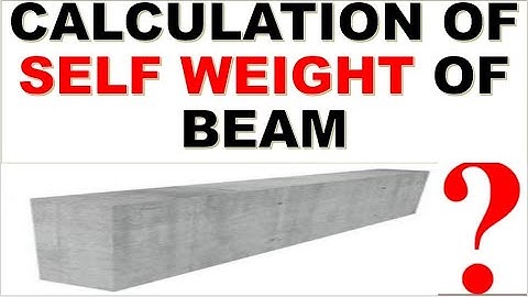 How to calculate self weight of beam | Dead Load of Beam