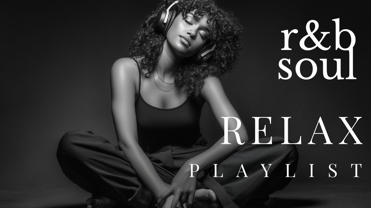 Расслабляющий соул и R&B | Плавный спокойный плейлист