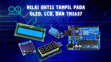 NILAI DHT11 TAMPIL PADA LCD, OLED, DAN TM1637 MENGGUNAKAN ARDUINO UNO || POLITEKNIK NEGERI SRIWIJAYA