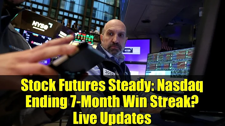 Stock Futures Steady: Nasdaq Ending 7-Month Win Streak? Live Updates
