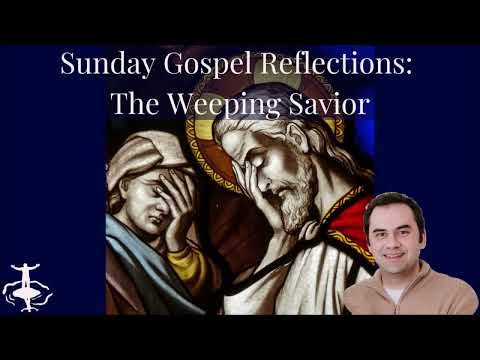 The Weeping Savior: Fifth Sunday of Lent