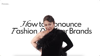 How to Pronounce Designer Fashion Brands with Rufa Mae Quinto | PREVIEW