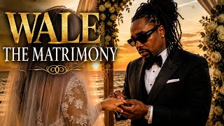 WALE (The Matrimony) Clean version 