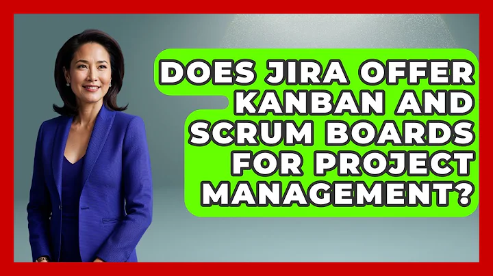 Does JIRA Offer Kanban and Scrum Boards for Project Management? | The Project Manager Toolkit News