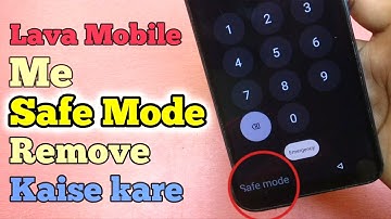 How to remove safe mode in android - Lava Blaze