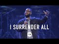 I Surrender All [feat. John Dreher] | Faith Worship Arts