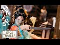 EP22 Preview Legend Of The Female General ZhouYe ChengLei 
