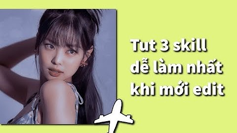 Tut 3 skill basic 🎂✨ dễ làm khi mới học edit Am #vyiediahuong