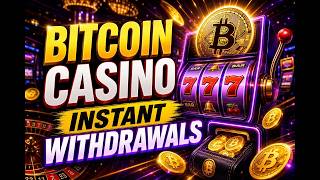Bitcoin Casino Instant Withdrawals: Get Your Crypto Payouts FAST in 2026! 🚀