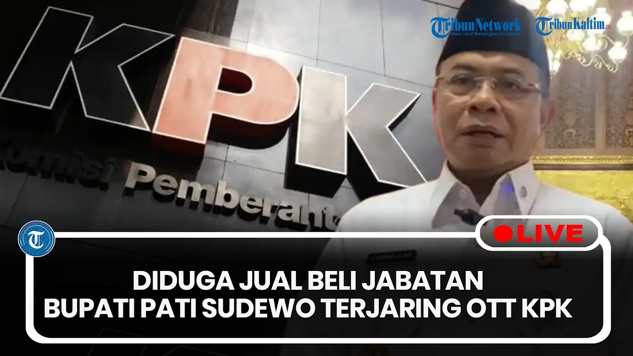 🔴LIVE: Diduga Jual Beli Jabatan, Bupati Pati Sudewo Terjaring OTT KPK